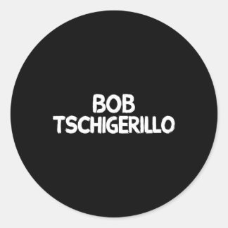 Pegatina Redonda Bob Tschigerillo 
