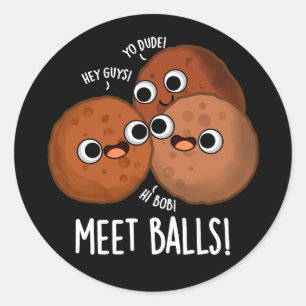 Pegatina Redonda Bolas de encuentro Funny Meatball Puns Dark BG