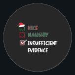 Pegatina Redonda Bonitas Navidades de evidencia insuficientes<br><div class="desc">Bonitas pruebas insuficientes Navidades Santa Claus 4</div>