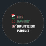 Pegatina Redonda Bonitas Navidades de evidencia insuficientes<br><div class="desc">Bonitas pruebas insuficientes Navidades Santa Claus 4</div>