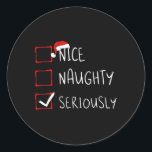 Pegatina Redonda Bonito travieso Navidades serios lista Navidad San<br><div class="desc">Bonita traviesa Navidades serios lista navideños Santa Claus</div>