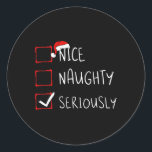 Pegatina Redonda Bonito travieso Navidades serios lista Navidad San<br><div class="desc">Bonita traviesa Navidades serios lista navideños Santa Claus</div>