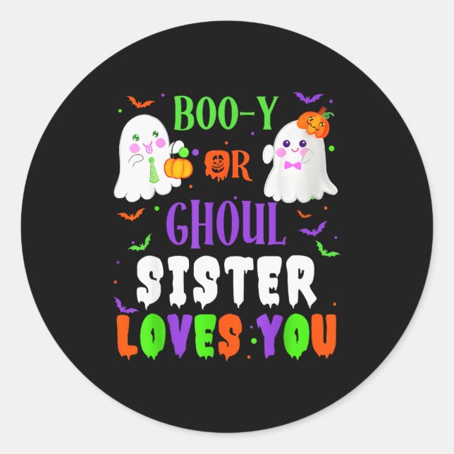 Pegatina Redonda Boo-y Or Ghoul Sister Loves You Boo Halloween Baby (Anverso)