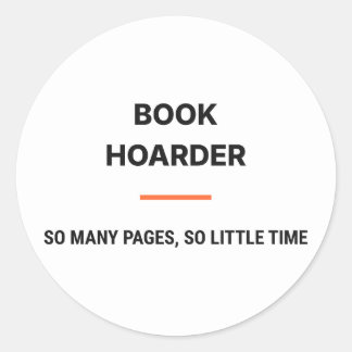 Pegatina Redonda Book Hoarder So Many Pages So Little Time Sticker