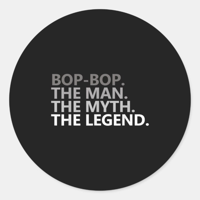 Pegatina Redonda Bop-bop The Man The Myth The Legend Funny Grandpa  (Anverso)