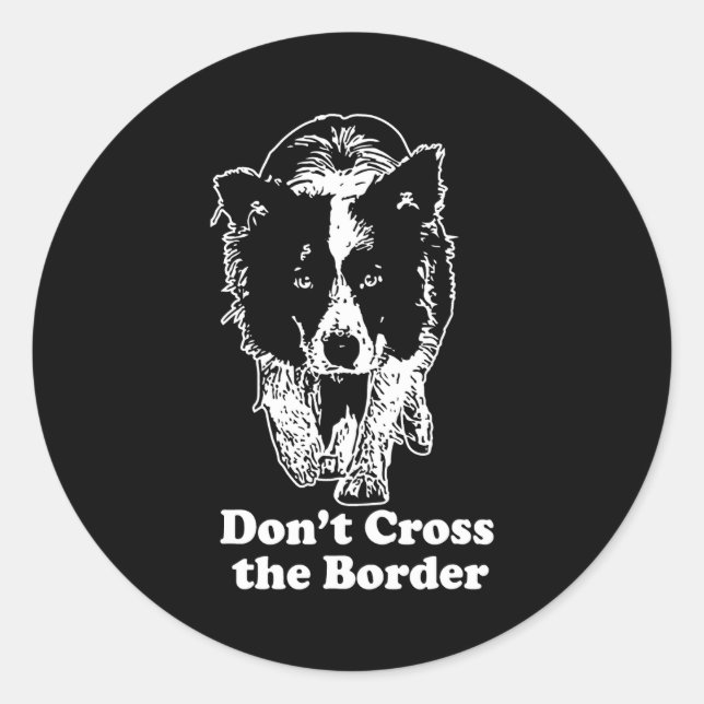 Pegatina Redonda Border Collie Dont Cross The Border  (Anverso)