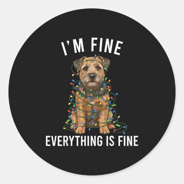 Pegatina Redonda Border Terrier Christmas I'm Fine Everything Is Fi (Anverso)