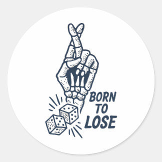 Pegatina Redonda Born To Lose Dice Funny Sticker