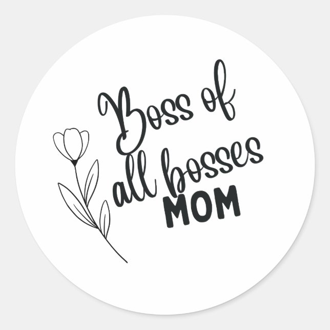 Pegatina Redonda Boss of All Bosses Mom – Bold Typographic Mother's (Anverso)