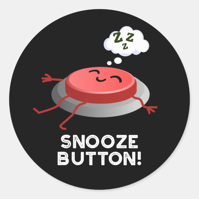 Pegatina Redonda Botón Snooze Gracioso Pun Dormitorio Oscuro BG (Anverso)
