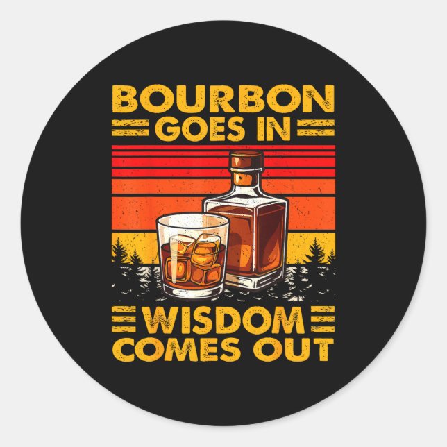 Pegatina Redonda Bourbon Goes In Wisdom Comes Out Bourbon Drinking  (Anverso)