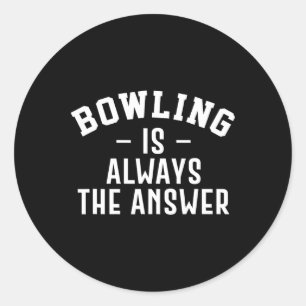 Pegatina Redonda Bowling es siempre la respuesta