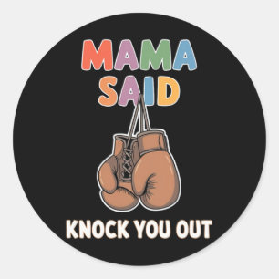 Pegatina Redonda Boxeo Kickboxing Mama dijo que te golpee la lucha 