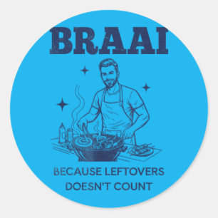 Pegatina Redonda Braai Porque Las Sobras No Cuentan Sudafricano