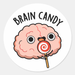 Pegatina Redonda Brain Candy Funny Brain Anatomy Pun