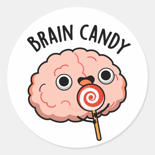 Pegatina Redonda Brain Candy Funny Brain Anatomy Pun (Anverso)
