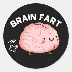 Pegatina Redonda Brain Fart Funny Anatomy Pun Dark BG
