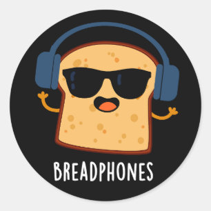 Pegatina Redonda Breadphones Funny Bread Pun Dark BG