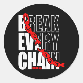Pegatina Redonda Break Every Chain _ John 8_36 _ Bible Motivational