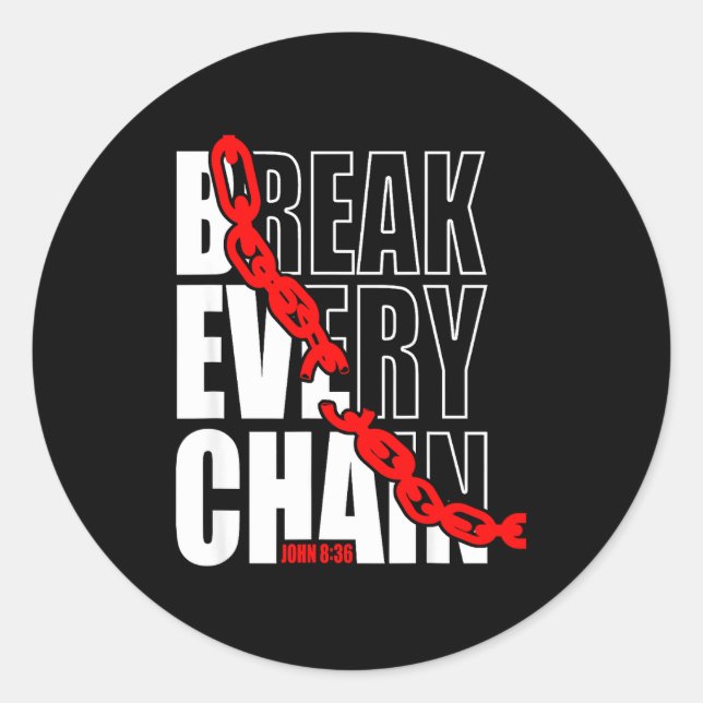 Pegatina Redonda Break Every Chain _ John 8_36 _ Bible Motivational (Anverso)