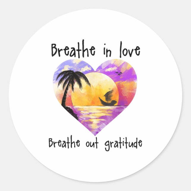 Pegatina Redonda Breathe In Love Breathe Out Gratitude Sitive Motiv (Anverso)