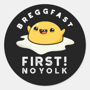 Pegatina Redonda Breggfast First No Yolk Funny Egg Pun Dark BG