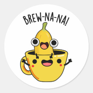 Pegatina Redonda Brew-nana Funny Banana Pun