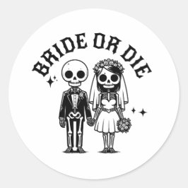 Pegatina Redonda bride or die bachelorette party floral skeletons