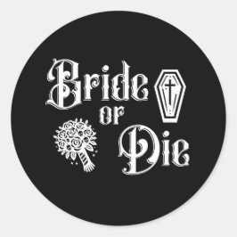 Pegatina Redonda bride or die bachelorette party gothic roses