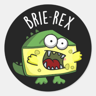Pegatina Redonda Brie-rex Funny Cheese TRex Pun Dark BG