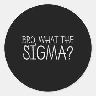 Pegatina Redonda Bro Qué Divertido Sigma Diciendo Memes Hombres Muj