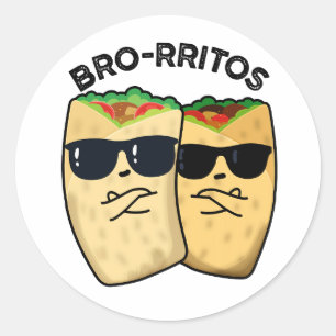 Pegatina Redonda Bro-rritos Funny Burrito Pun