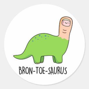 Pegatina Redonda Bron-toe-saurus Funny Dinosaur Pun