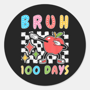 Pegatina Redonda Bruh 100 días del Día de la Escuela Funny Apple Da