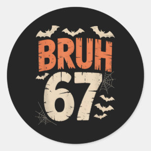 Pegatina Redonda Bruh 67 Meme Halloween