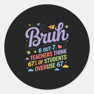 Pegatina Redonda Bruh 67 profesores meme divertido cita escolar 