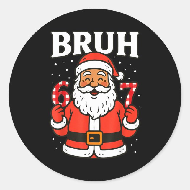 Pegatina Redonda Bruh 67 Six Seven 6 7 Meme Christmas Santa Pajamas (Anverso)