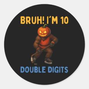 Pegatina Redonda Bruh Cumplo Doble Dígitos 10 Años Bigfoot Hockey H
