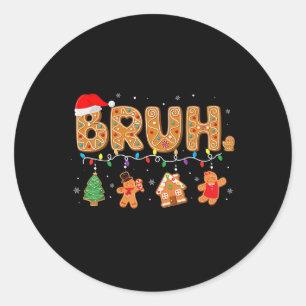 Pegatina Redonda Bruh Divertido Feliz Navidad Adolescentes Niños Xm