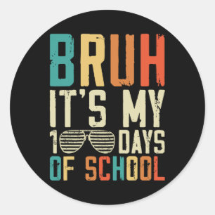 Pegatina Redonda Bruh Es Mi 100 Días Escolares 100 Día Escolar