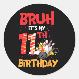 Pegatina Redonda Bruh es mi boliche de 11 años