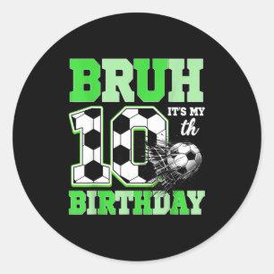 Pegatina Redonda Bruh Es Mi Fiesta De Cumpleaños De Fútbol Número 1