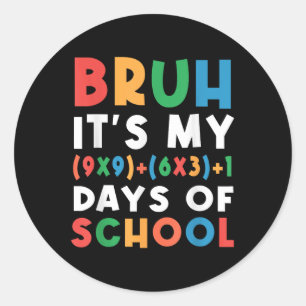 Pegatina Redonda Bruh Es Mi Fórmula De 100 Días Escolares M
