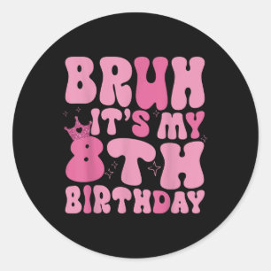Pegatina Redonda Bruh es mi octavo cumpleaños Groovy de ocho años B