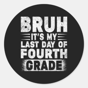 Pegatina Redonda Bruh Es Mi Último Día De Gradutat Maestra De Cuart