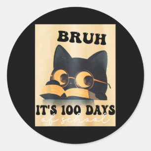 Pegatina Redonda Bruh Es Mis 100 Días De Escuela Gracioso Gato Negr