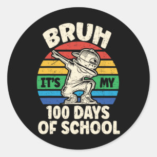 Pegatina Redonda Bruh Es Mis 100 Días Escolares Bruh 100 Días De Sc