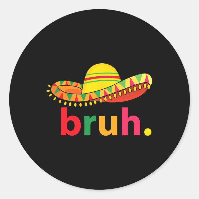 Pegatina Redonda Bruh Funny Cinco De Mayo Fiesta Mexicana (Anverso)
