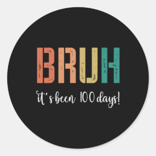 Pegatina Redonda Bruh, han pasado 100 días felices 100 días de clas