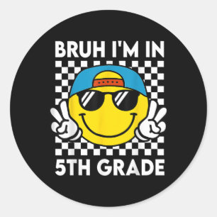 Pegatina Redonda Bruh Im En Equipo De Sonrisa De 5º Grado Primer Dí